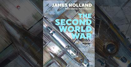 James Holland, The Second World War: An Illustrated History Image