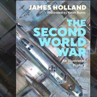 James Holland, The Second World War: An Illustrated History image