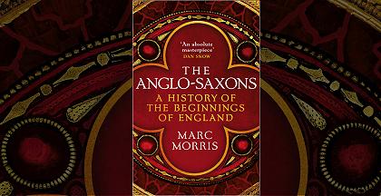 The Anglo-Saxons, Marc Morris Image