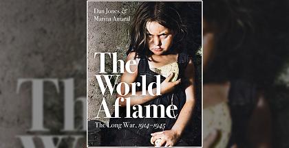 The World Aflame, Dan Jones and Marina Amaral Image
