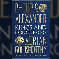 Philip and Alexander: Kings and Conquerors, Adrian Goldsworthy  image