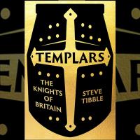 Templars: The Knights Who Made Britain, Steve Tibble image