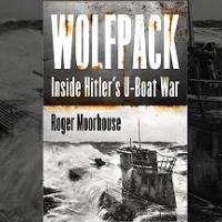 Wolfpack: Inside Hitler’s U-Boat War, Roger Moorhouse image